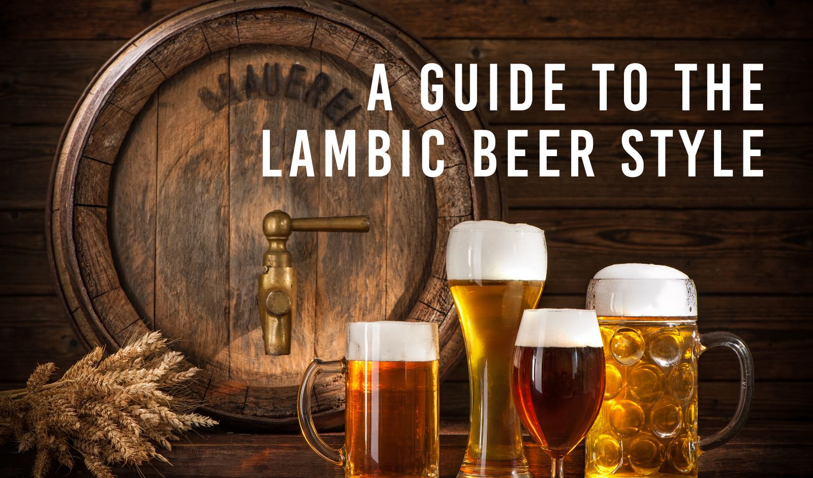 A Guide to The Lambic Beer Style